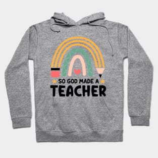 So God Made Me a Teacher Hoodie